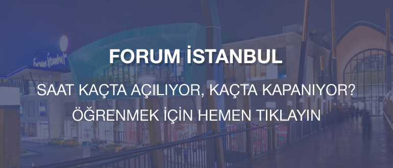 forum istanbul calisma saatleri 2018 saat kacta aciliyor kapaniyor